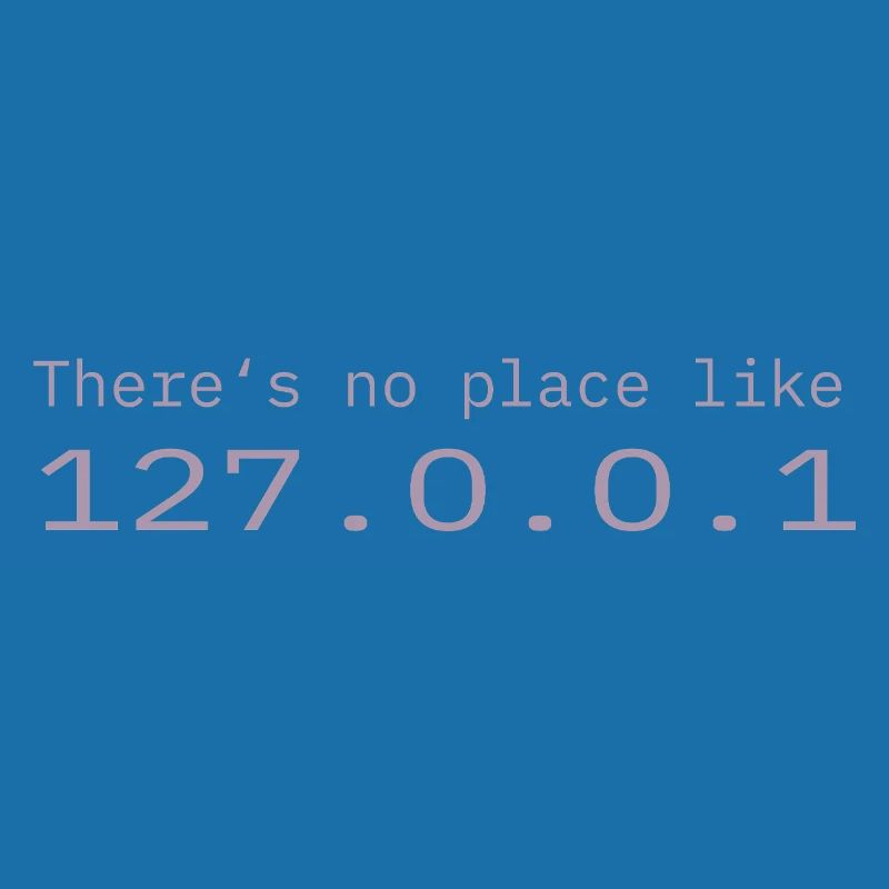 Programmierer Nerd IT Kein Ort wie Localhost