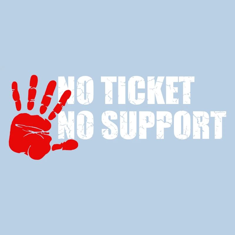 No Ticket No Support Informatik Admin