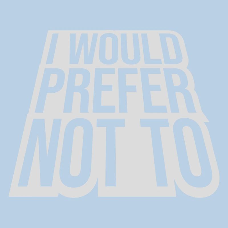 I prefer not to