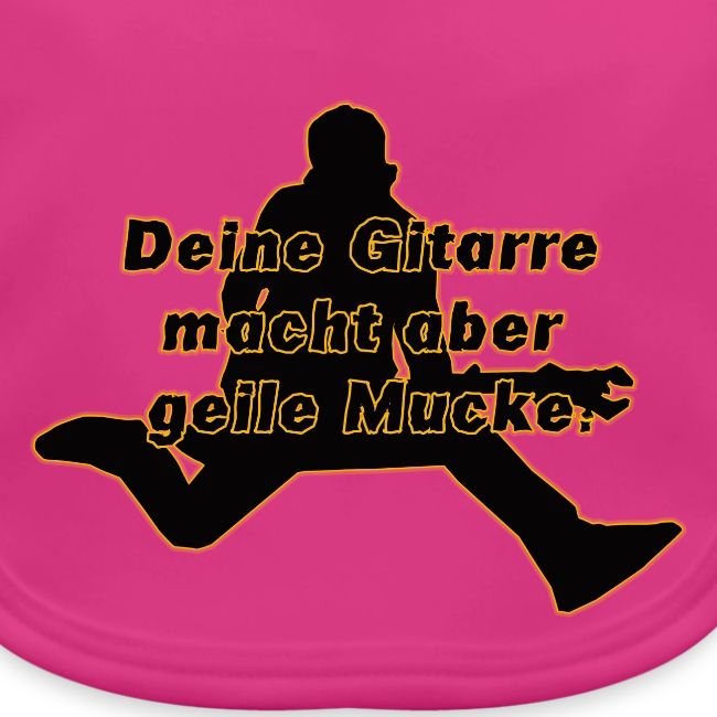 Deine Gitarre macht aber geile Mucke.