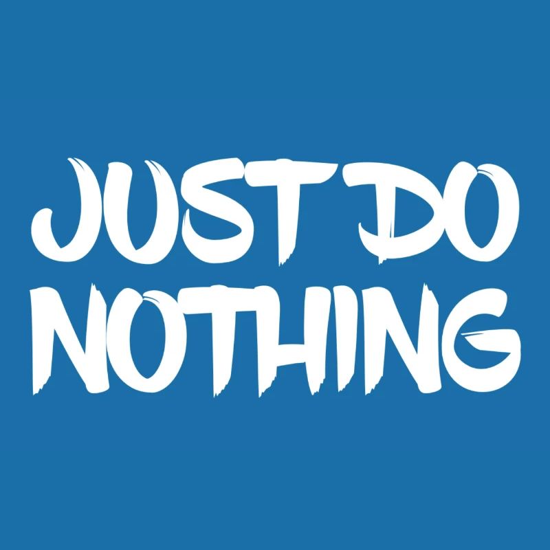 Just Do Nothing