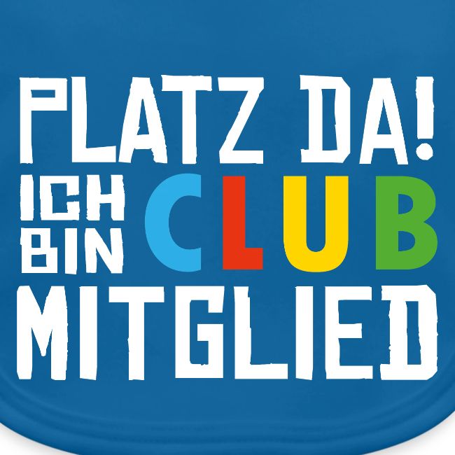 SuK - Platz Da! Ich bin CLUB Mitglied