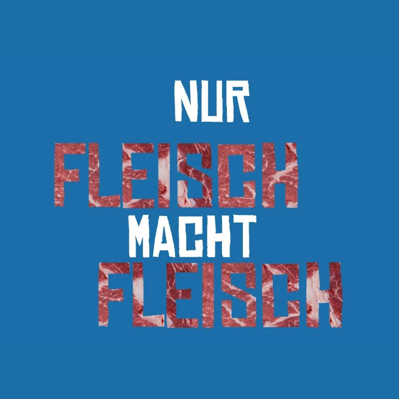 Nur Fleisch macht Fleisch Geschenkidee