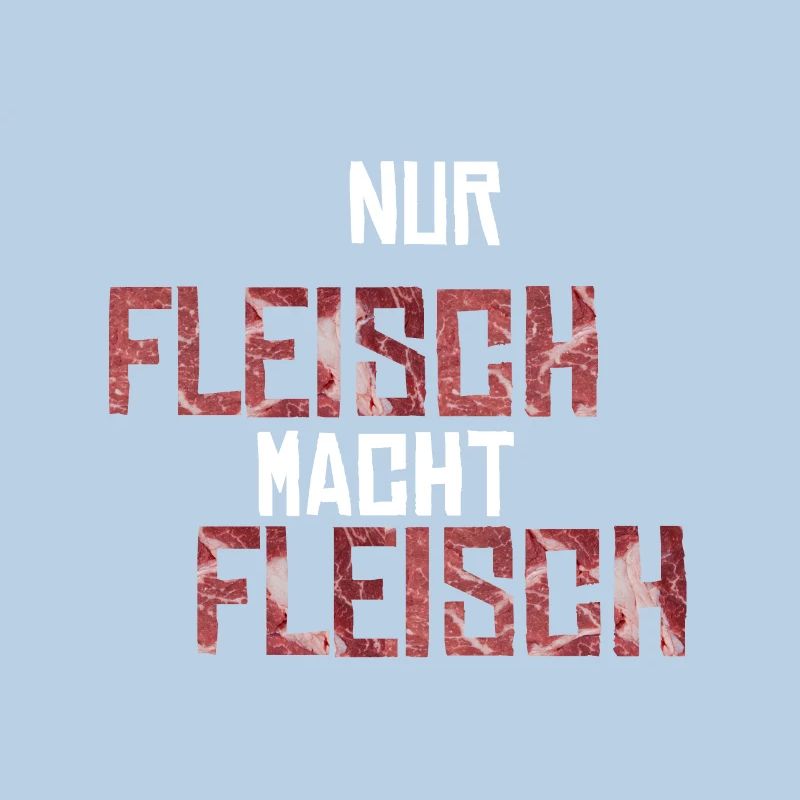 Nur Fleisch macht Fleisch Geschenkidee