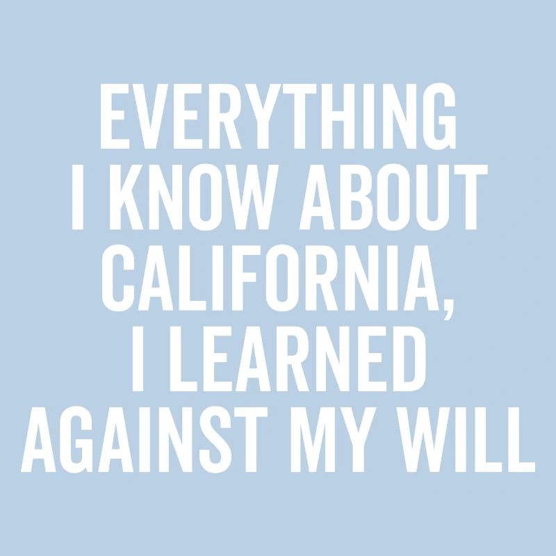 Everything I Know About California I Learned Again