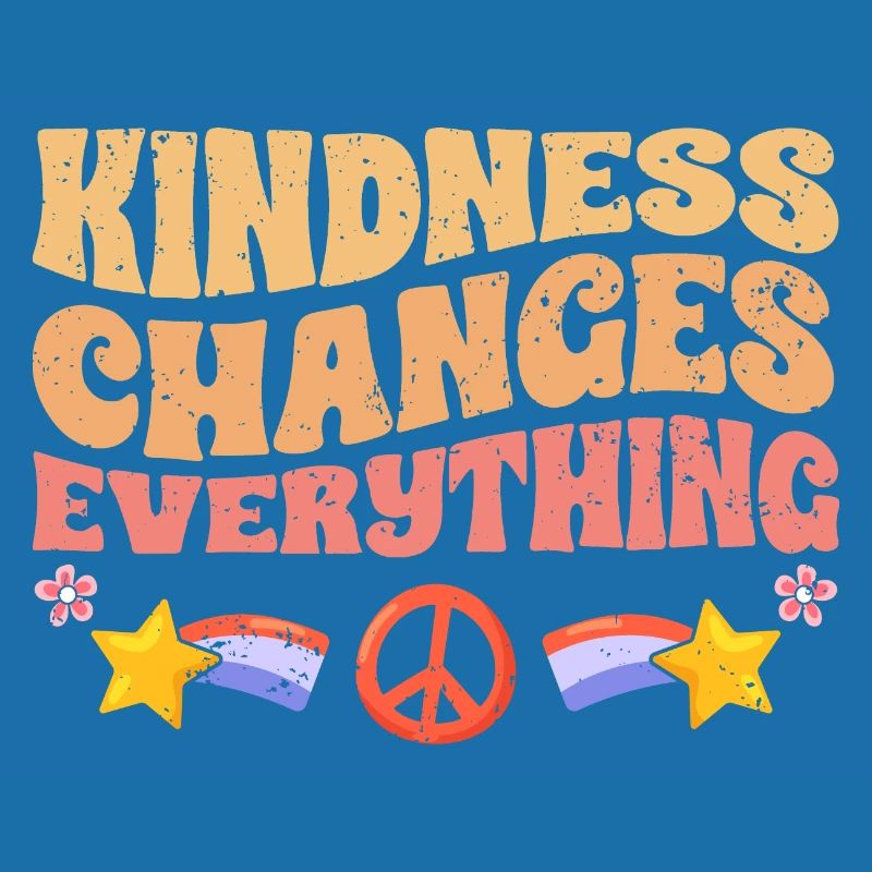 Kindness Changes Everything A Humanity