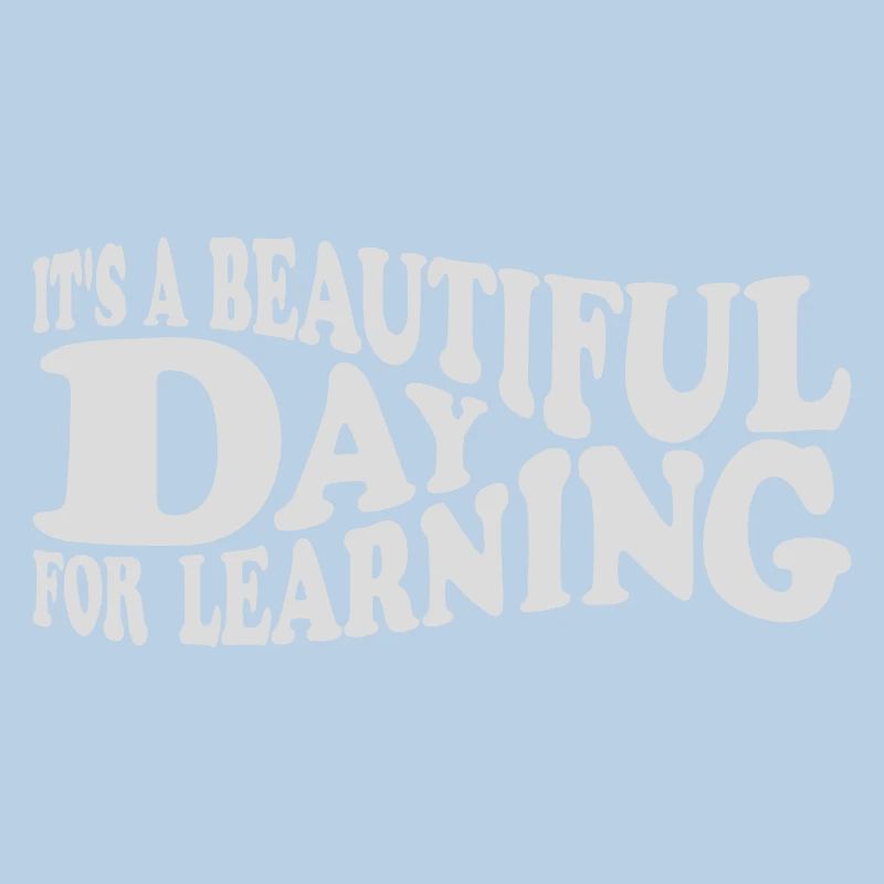 beautiful day for learning