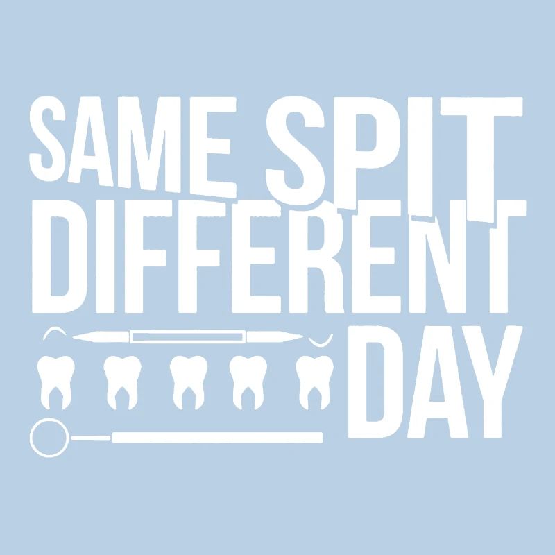Dentist Same Spit Different