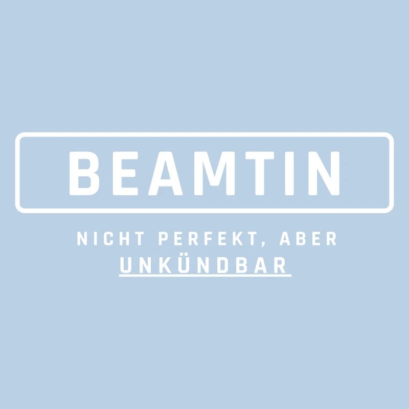 Beamtin! Unkündbare Perfektion
