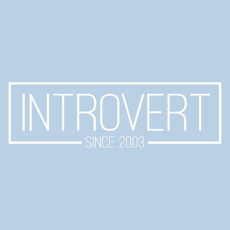 Introvert since 2003 white