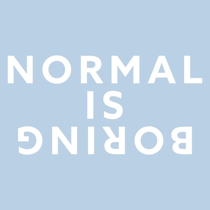 Normal, c’est ennuyeux