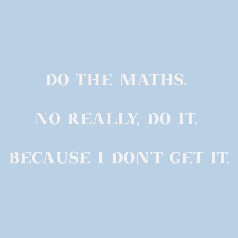 Mathe Do the maths lustig Geschenkidee witzig