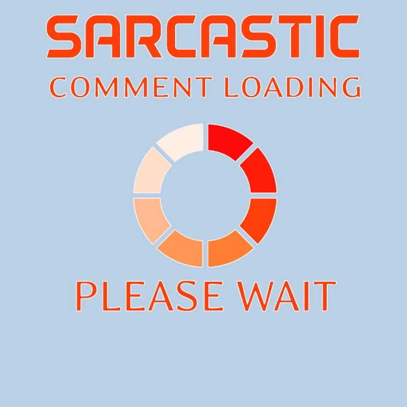 Sarcastic Comment Loading