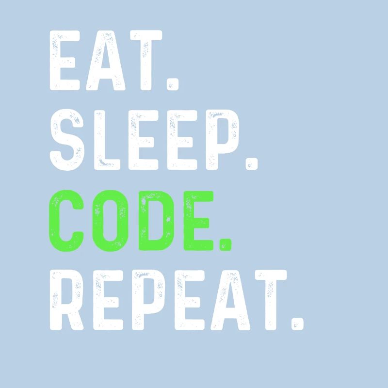 Eat sleep coding repeat