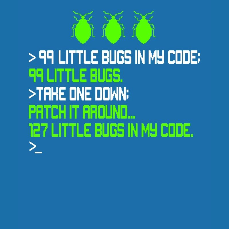 99 Little Bugs in My Code Kodierung Debugging Funn
