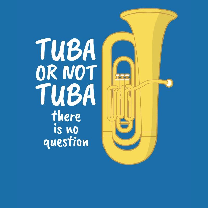 Tuba oder nicht Tuba - Keine Frage