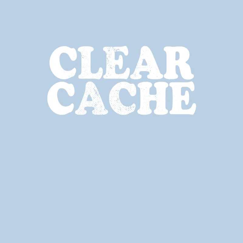 Clear Cache Programmierer Nerd Geek Geschenk Cache