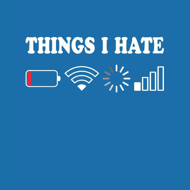 Things I Hate Pas de réception Batterie Vide Objets Hasse