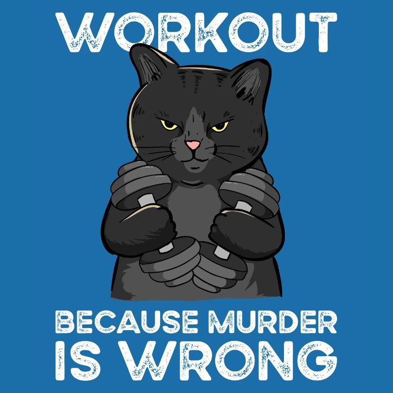 Workout Because Murder Is Wrong Cat