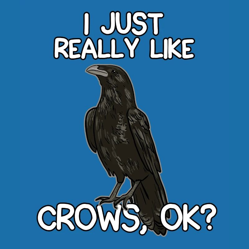 I Just Really Like Crows