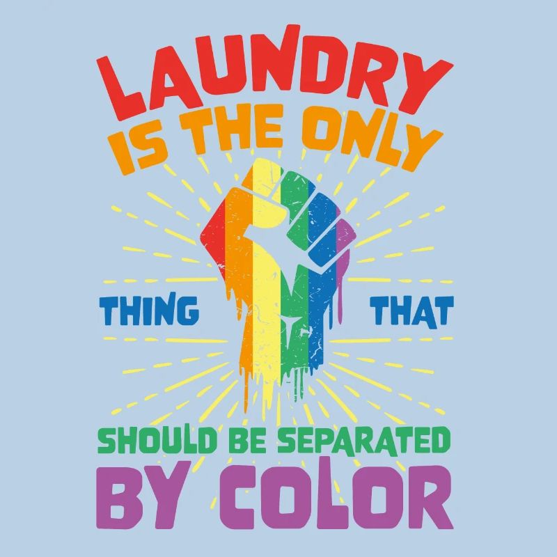 Laundry Is The Only Thing That Should Be Separated