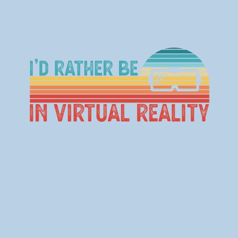 I'd rather be in VR Virtual Reality Gift for Kids