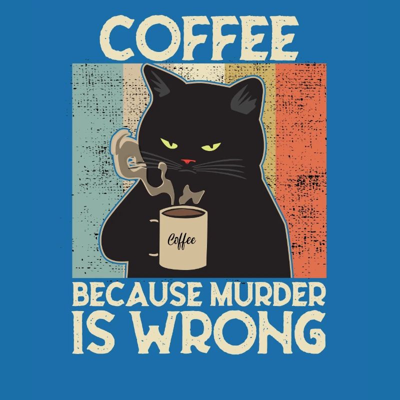 Coffee because Murder is wrong Coffee Cat retro