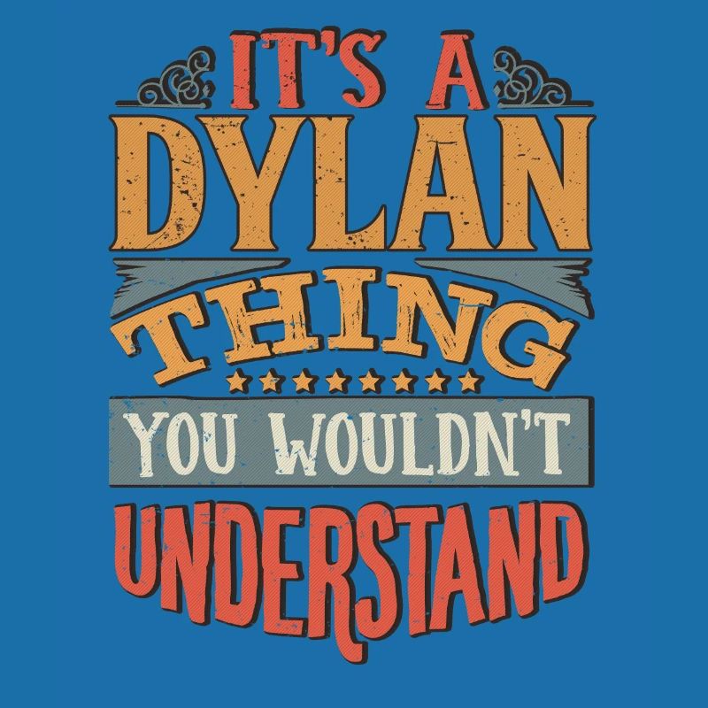 It's A Dylan Thing You Wouldnt Understand - Dylan