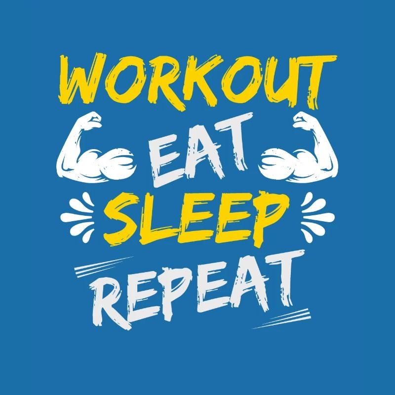 workout eat sleep repeat