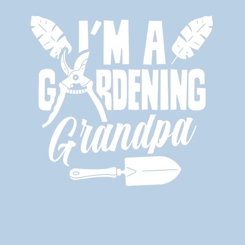 Ich Bin Ein Gärtnernder Opa Garten Gartenarbeit