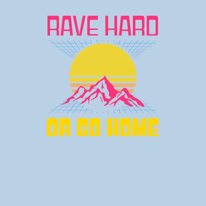 EDM Rave Techno 80s Rave Hard oder Go Home