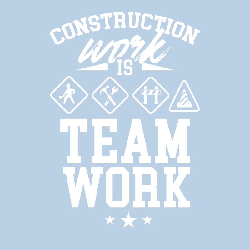 Construction work is teamwork Construction site Construction Teamwork