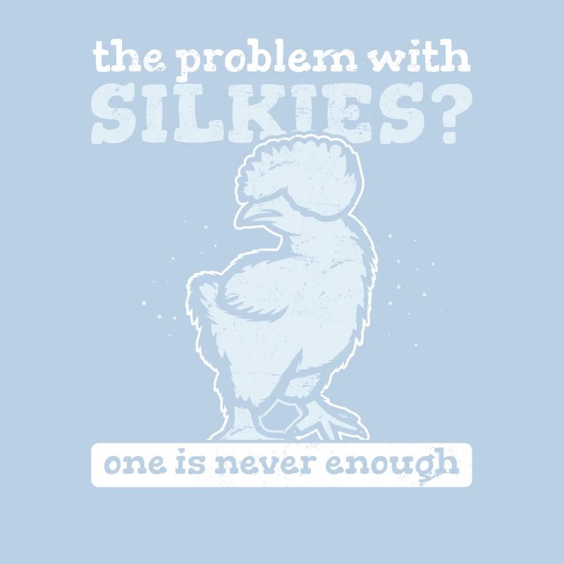 The Problem With Silkies? One Is Never Enough Silk