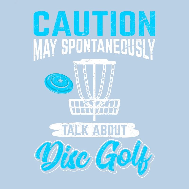 Caution May Spontaneously Talk About Disc Golf Fun