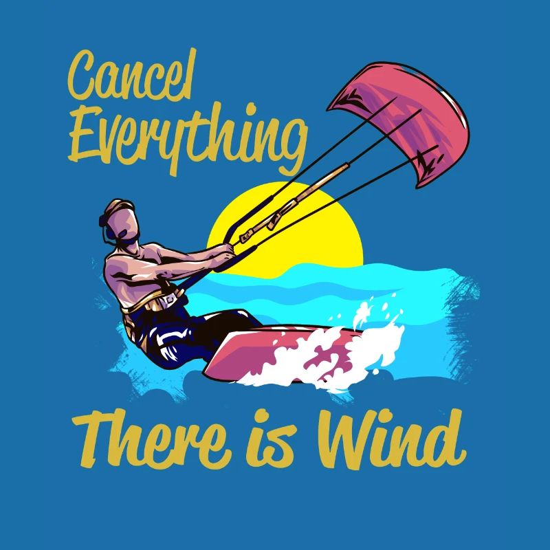 Kiteboarding Cancel Everything There Is Wind