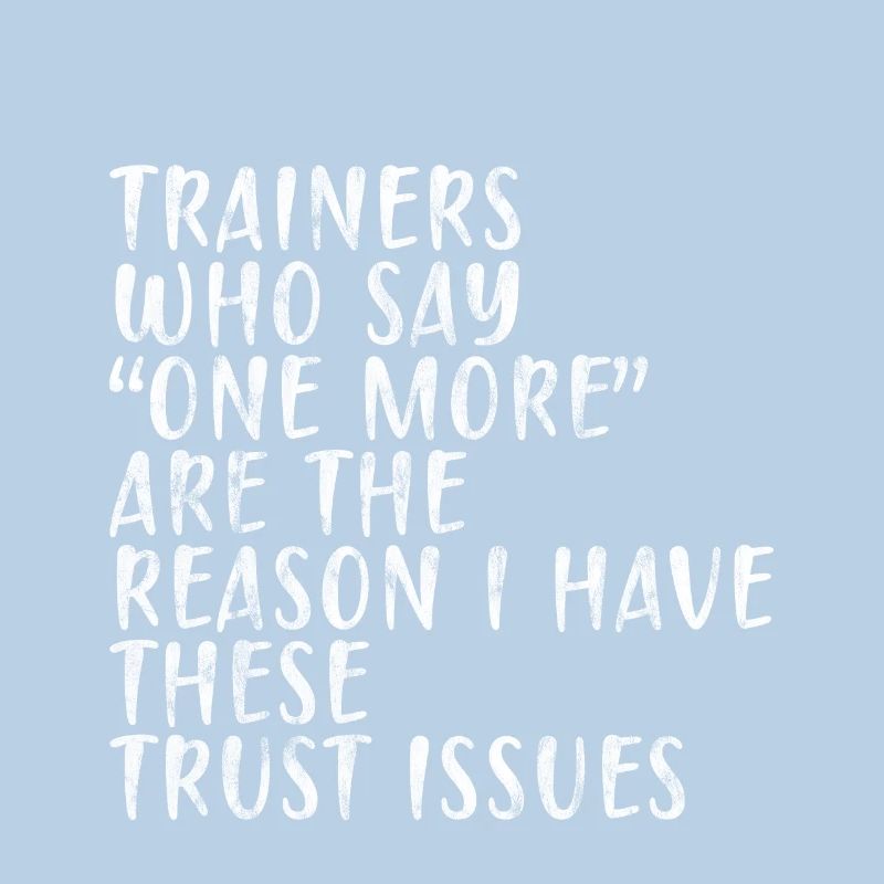 Trainers Who Say "One More" - Trust Issues 2