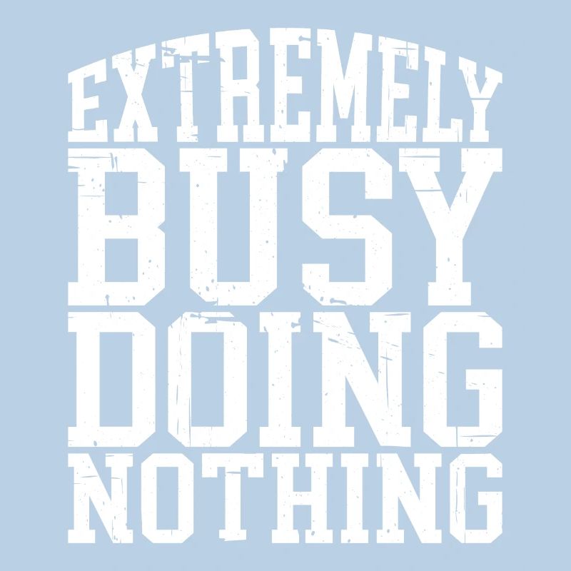 Extremely Busy Doing Nothing 4