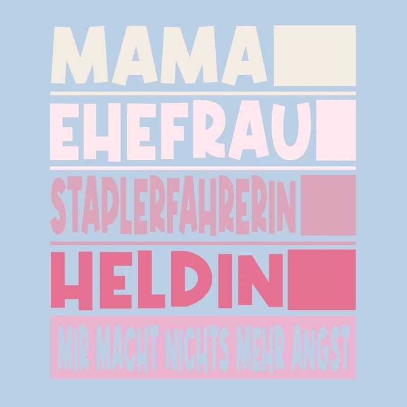 Staplerfahrerin Mama Ehefrau Heldin