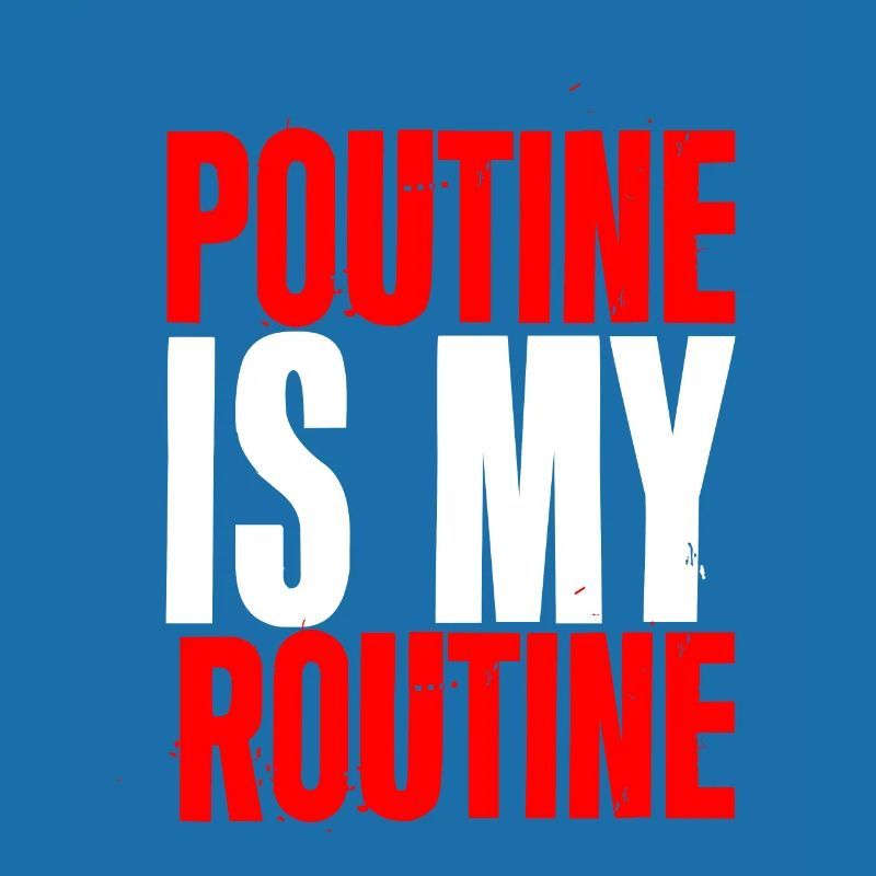 Poutine Is My Routine 2