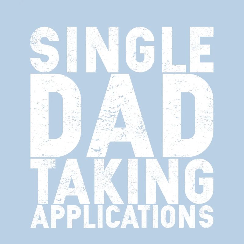 Single Dad Taking Application
