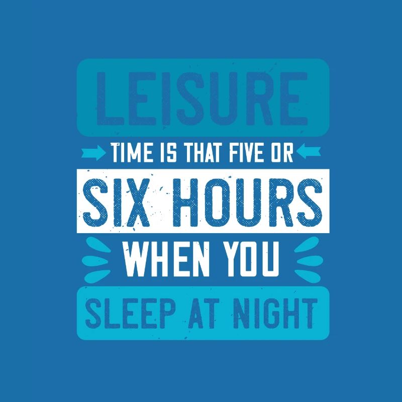 Le temps libre, c’est que cinq ou six heures où vous