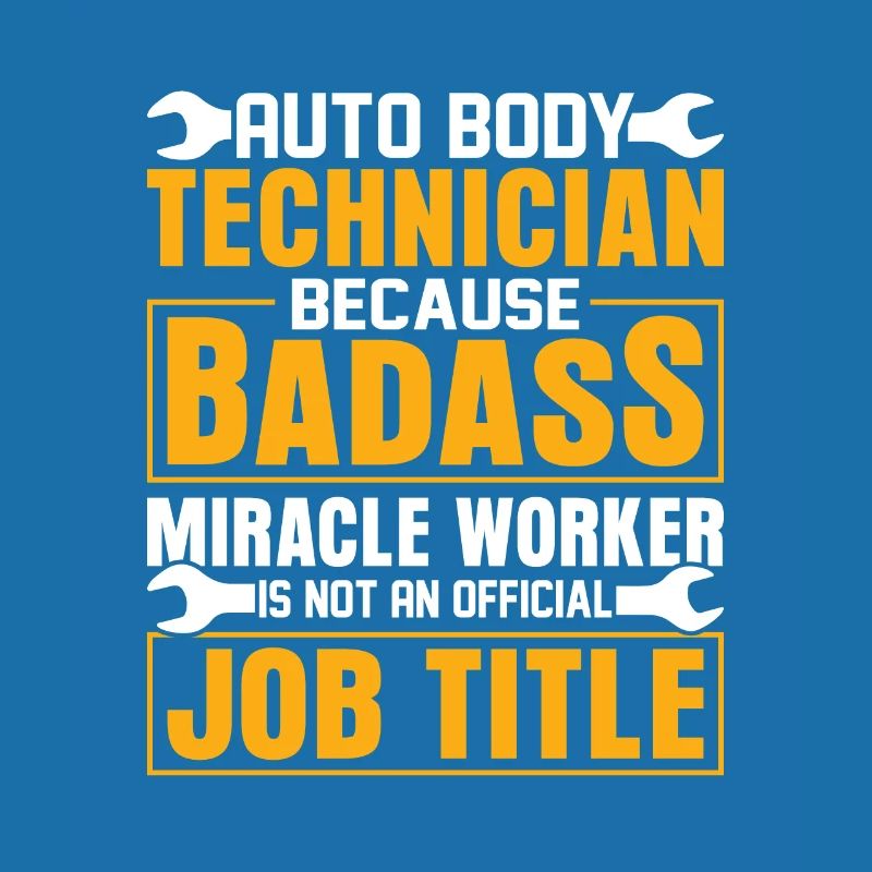 Auto Body Technician Because Badass Miracle Worker