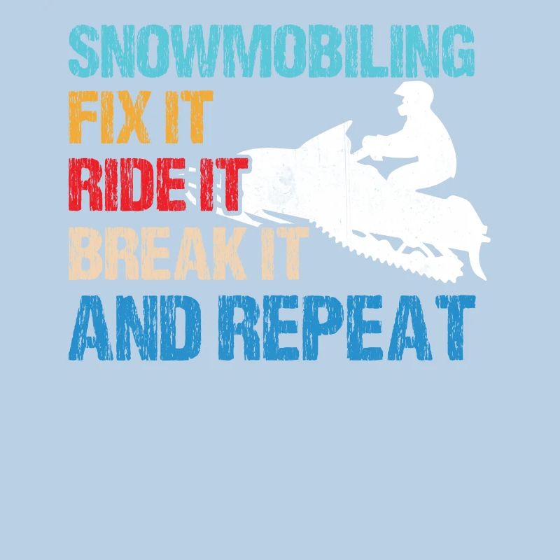 Snowmobiling - Fix It, Ride It, Break It, and Repe