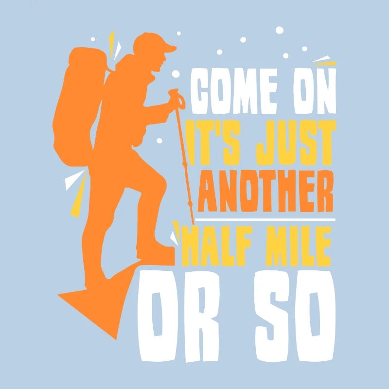 Komm Schon Es Ist Nur Eine Halbe Meile Oder So