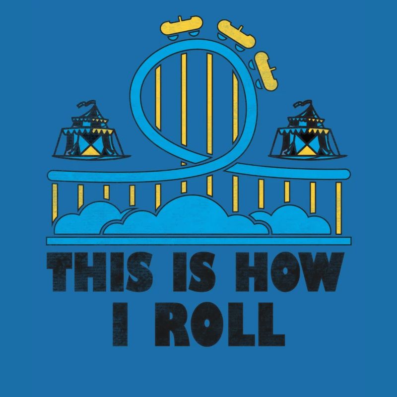 This Is How I Roll Roller Coaster