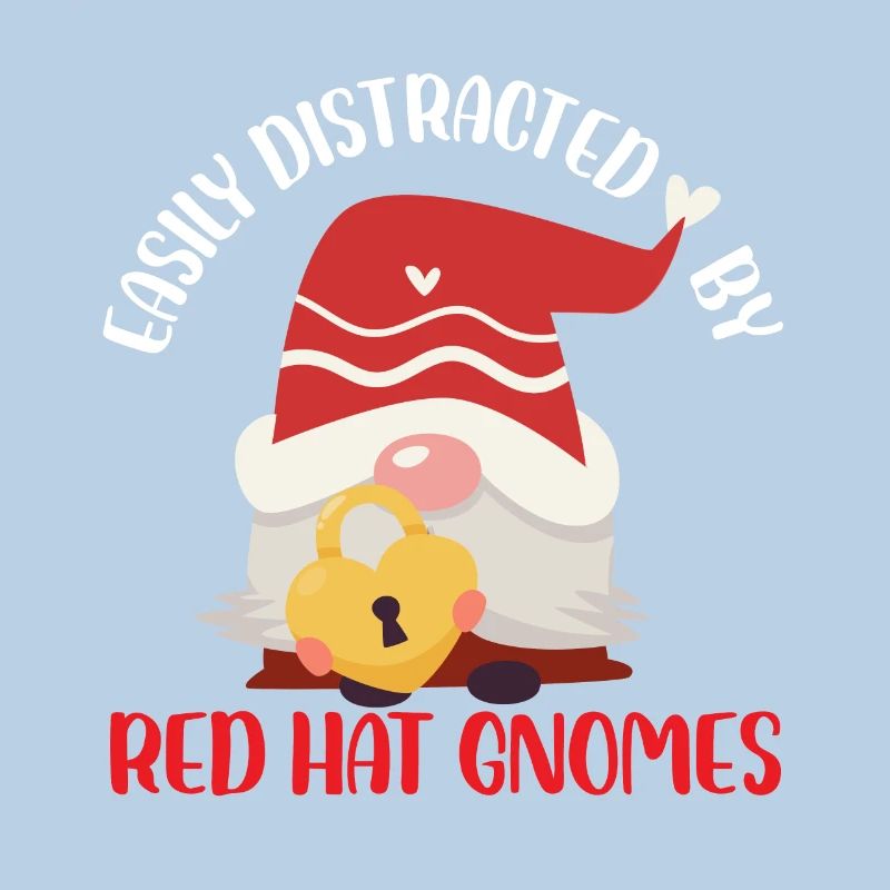 Easily distracted by red hat gnomes