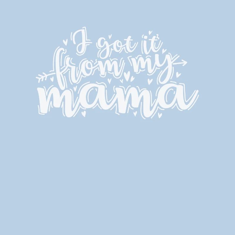 I got it from my Mama Muttertag