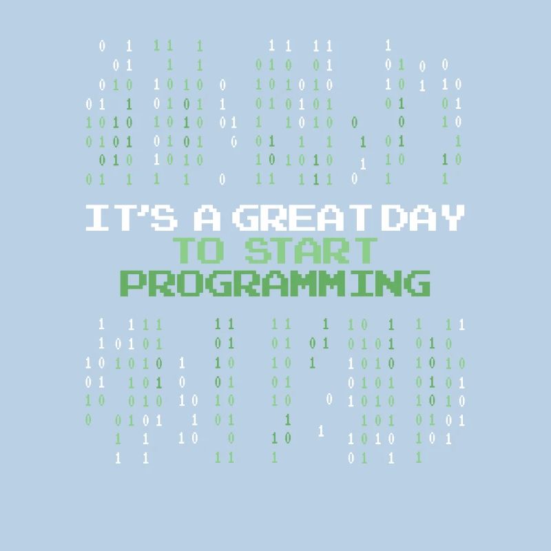 Great Day To Start Programming Developer Coder