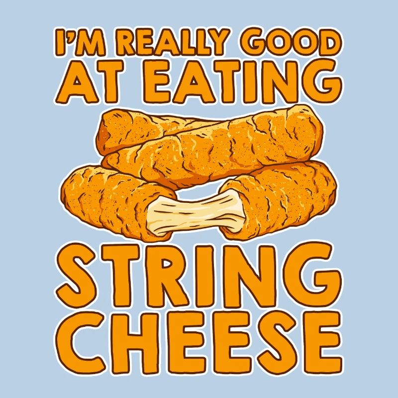 I'm Really Good At Eating String Cheese 2