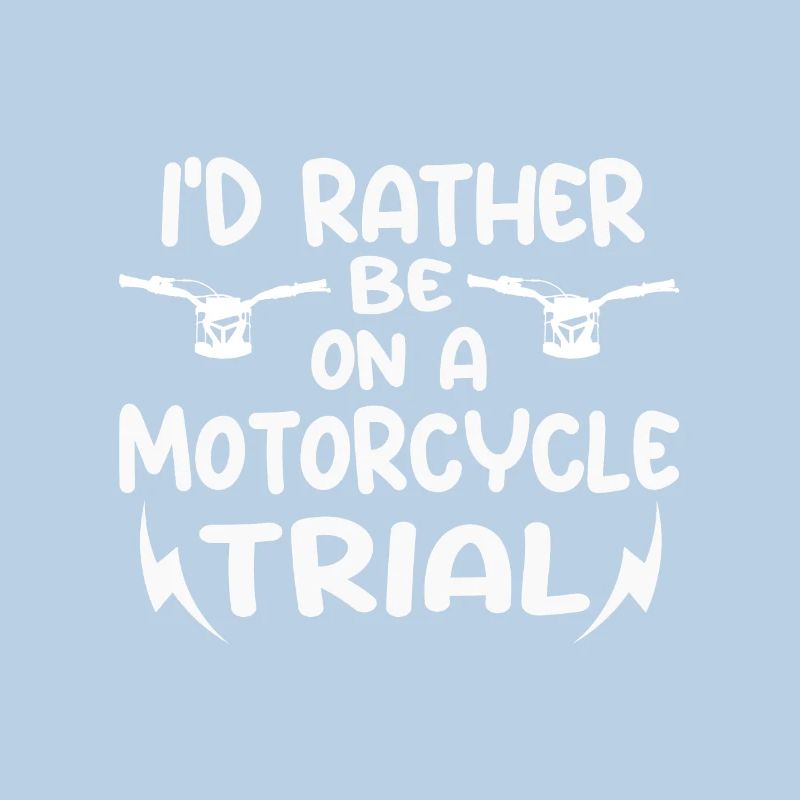 I'd Rather Ride Motorcycle Trial Handlebars